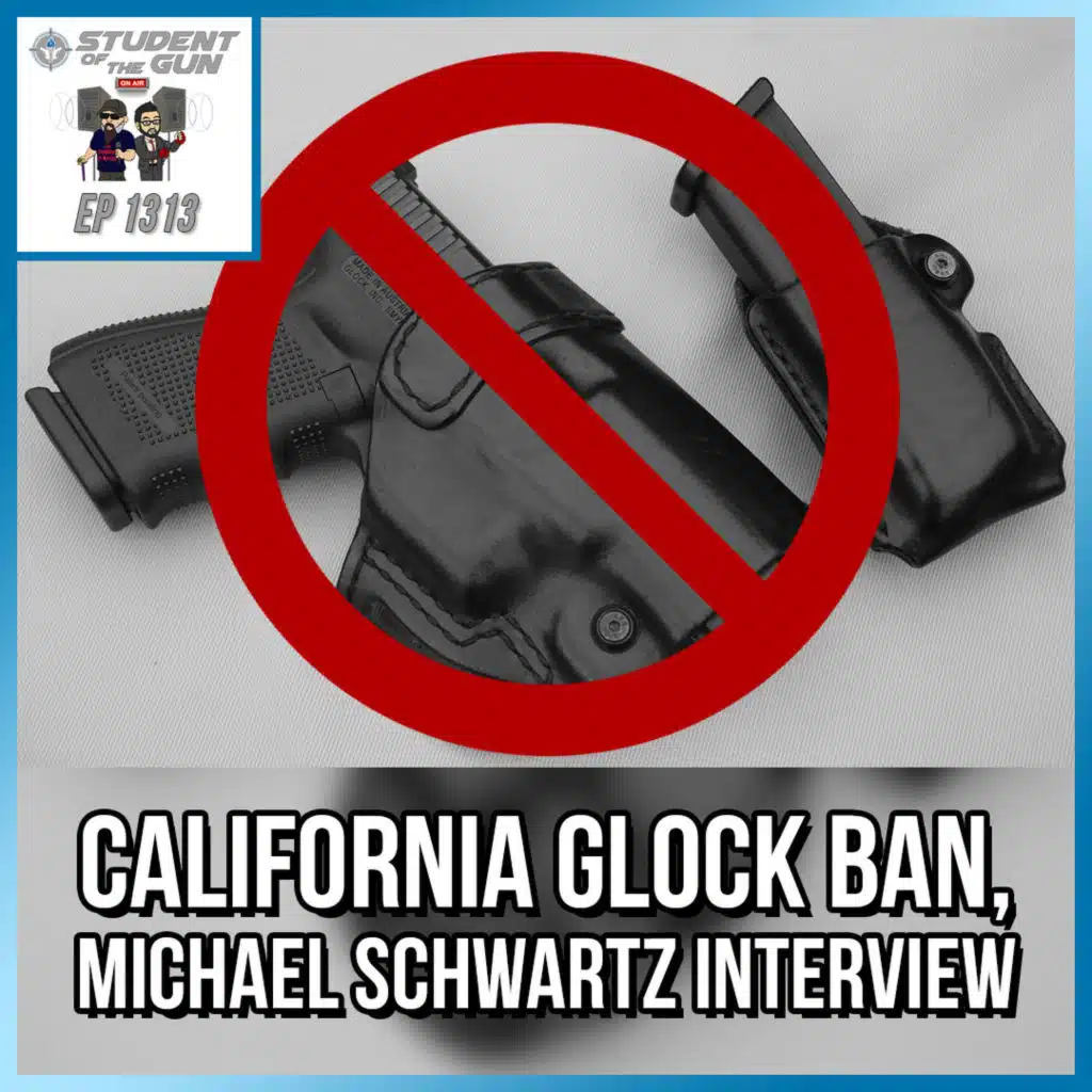 California Glock Ban & Michael Schwartz Interview | SOTG 1313