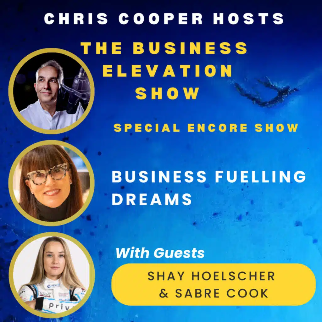 Special Encore Show: Business Fuelling Dreams with Shay Hoelscher & Sabre Cook