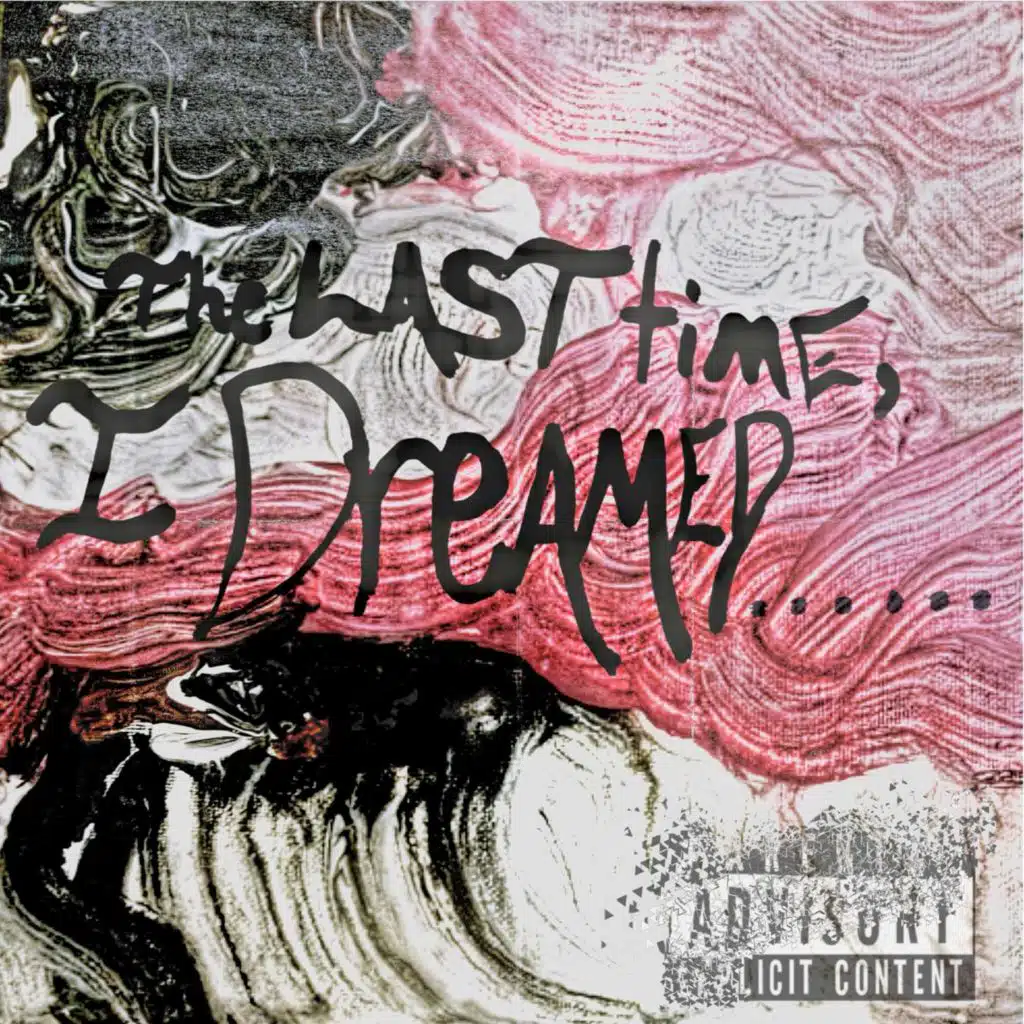 THE LAST TIME, I Dreamed…