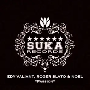 Edy Valiant, Roger Slato & Noel