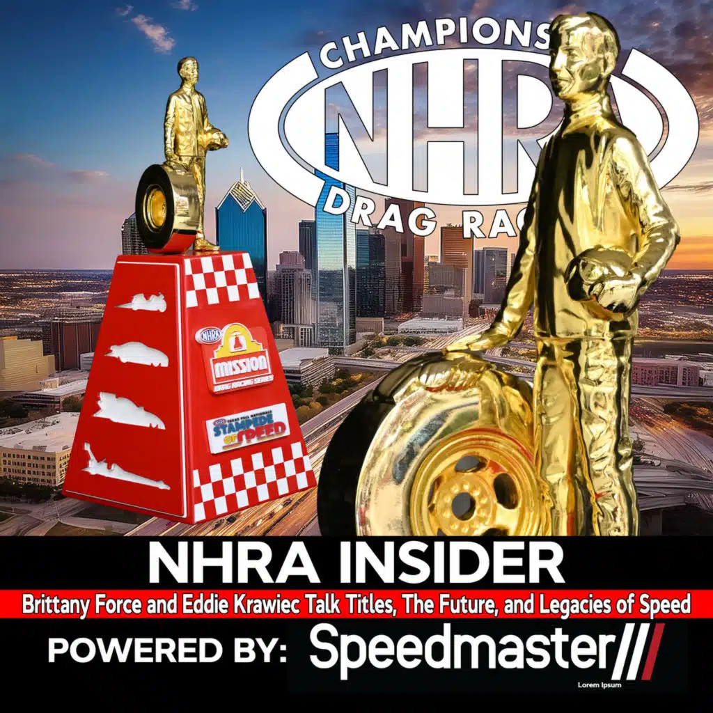 7.38 Brittany Force and Eddie Krawiec Talk Titles, The Future, and Legacies of Speed