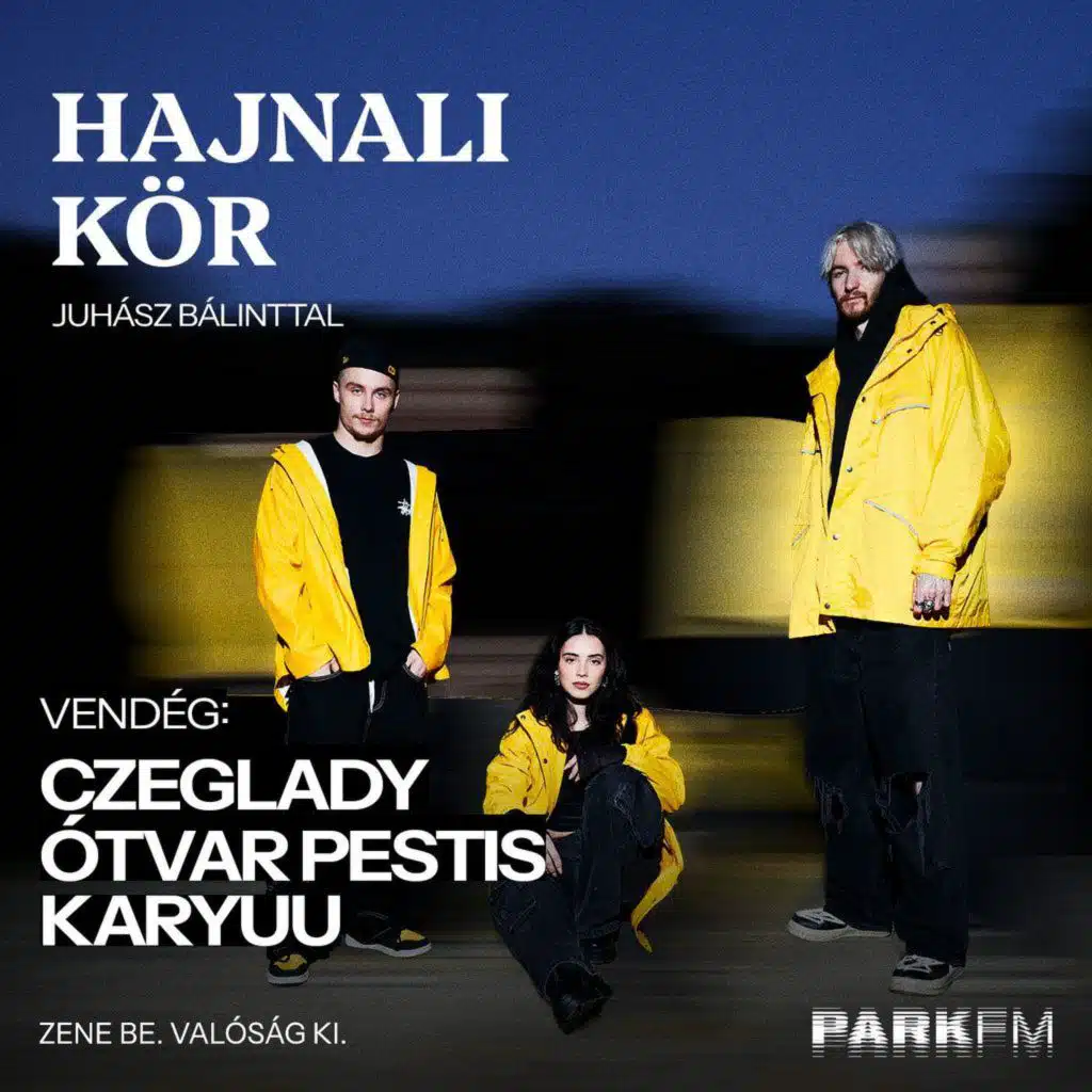 Czeglady, Karyuu, Ótvar Pestis: A közös zene híd, ami összeköt minket | PARK FM - Hajnali Kör