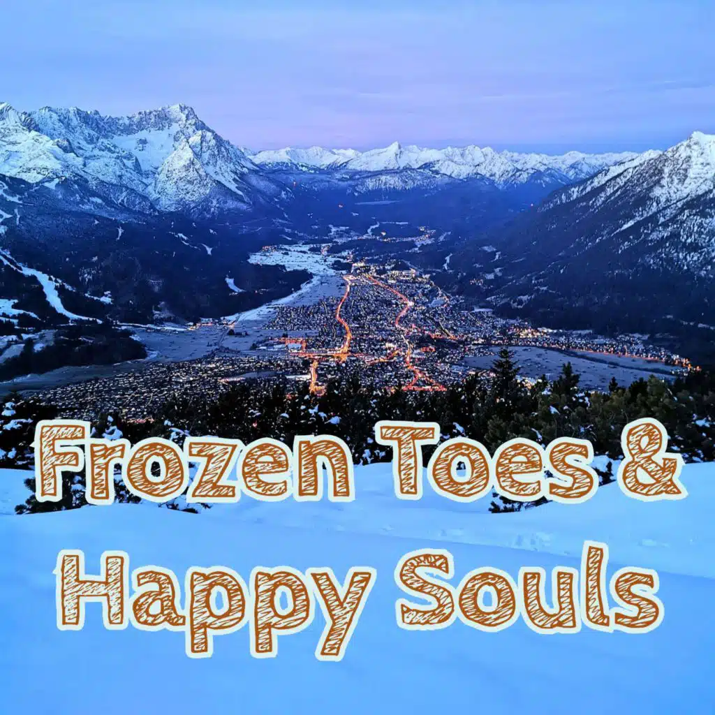 Frozen Toes & Happy Souls