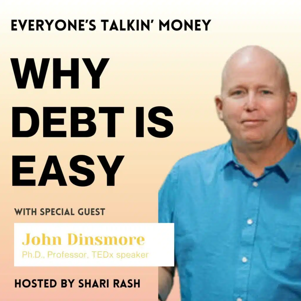 The Marketing of Debt: How Lenders Exploit Your Blind Spots (and How to Outsmart Them) with John Dinsmore
