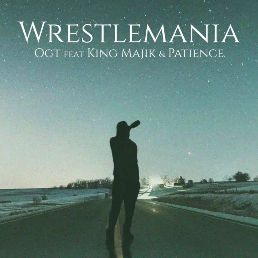 Wrestlemania (feat. Patience & King Majik)
