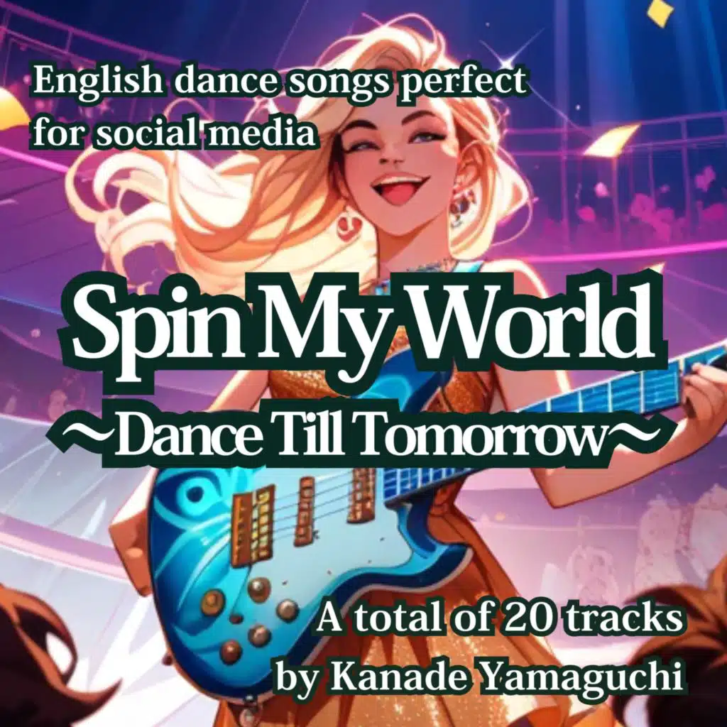 English dance songs perfect for social media  Spin My World ～Dance Till Tomorrow～
