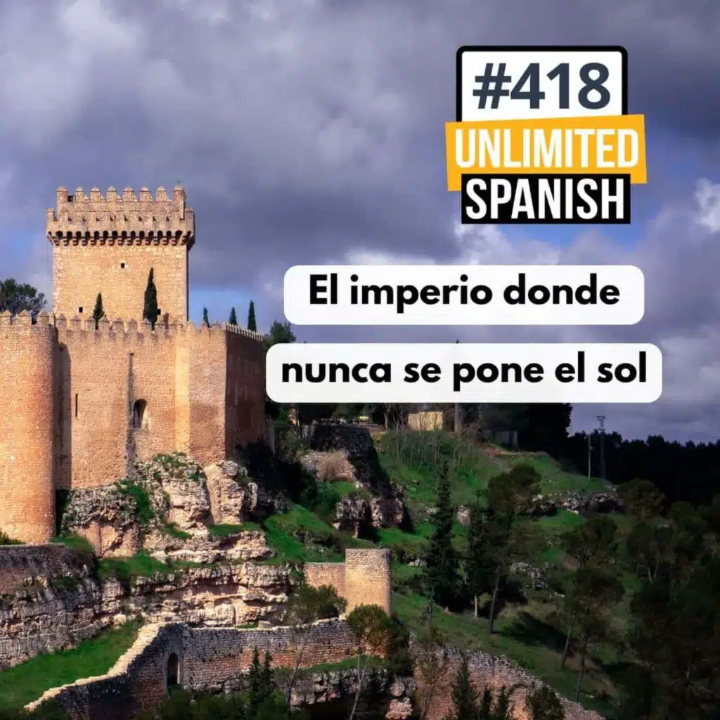 #418 El imperio en el que nunca se ponía el sol