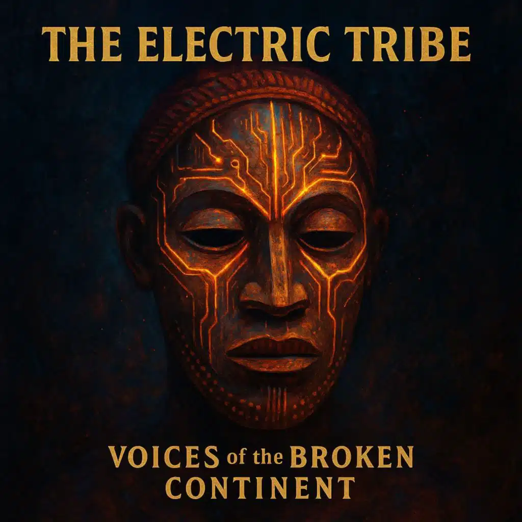 THE ELECTRIC TRIBE – Voices of the Broken Continent