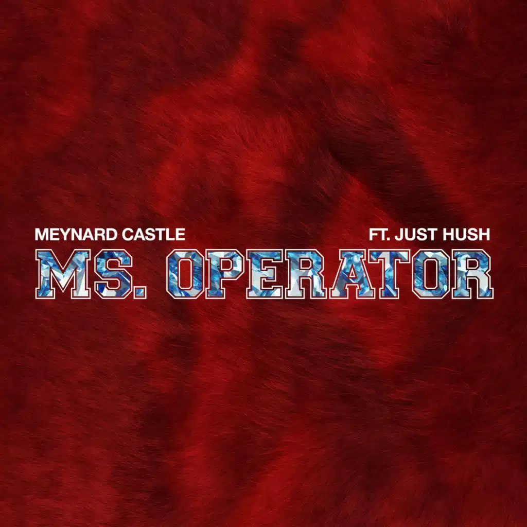 MS. OPERATOR. (feat. Just Hush)