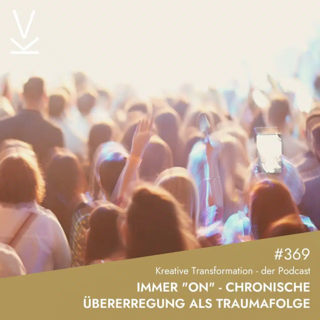 #369 Immer "on" – Chronische Übererregung als Traumafolge