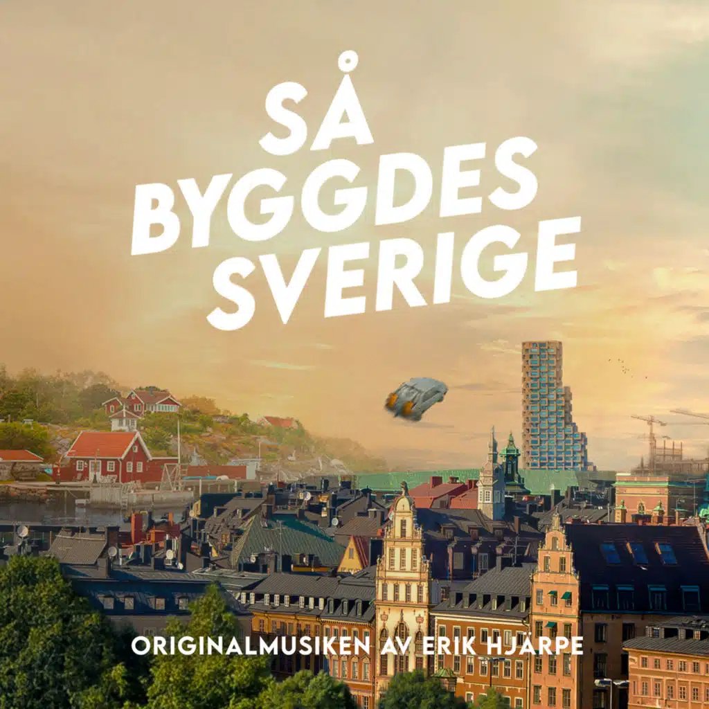 Så byggdes Sverige (Originalmusiken) [feat. Eslövs FHSK, Rasmus Kihlberg & Gustav Lindroth]