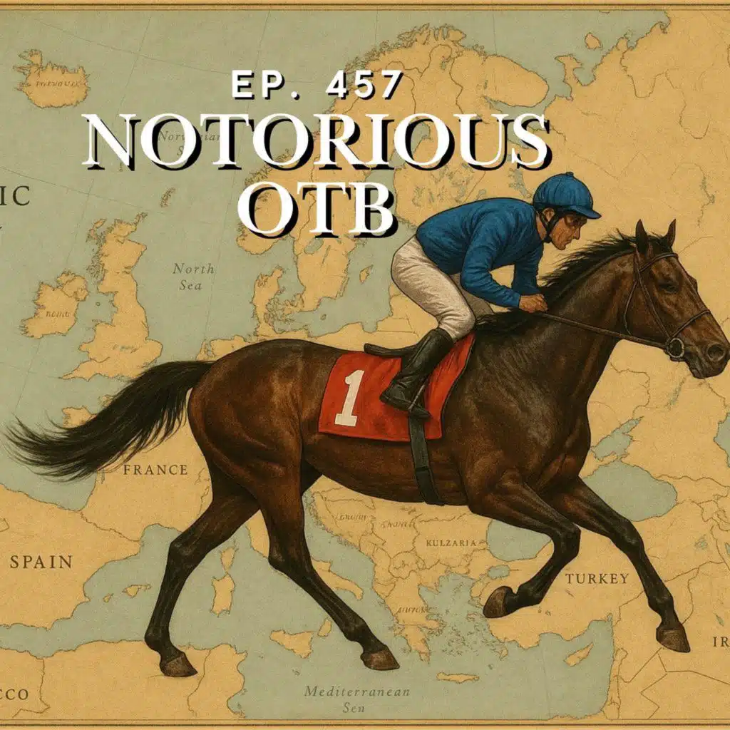 Breeders Cup 2025 European Shippers To Watch! (Ep. 457)