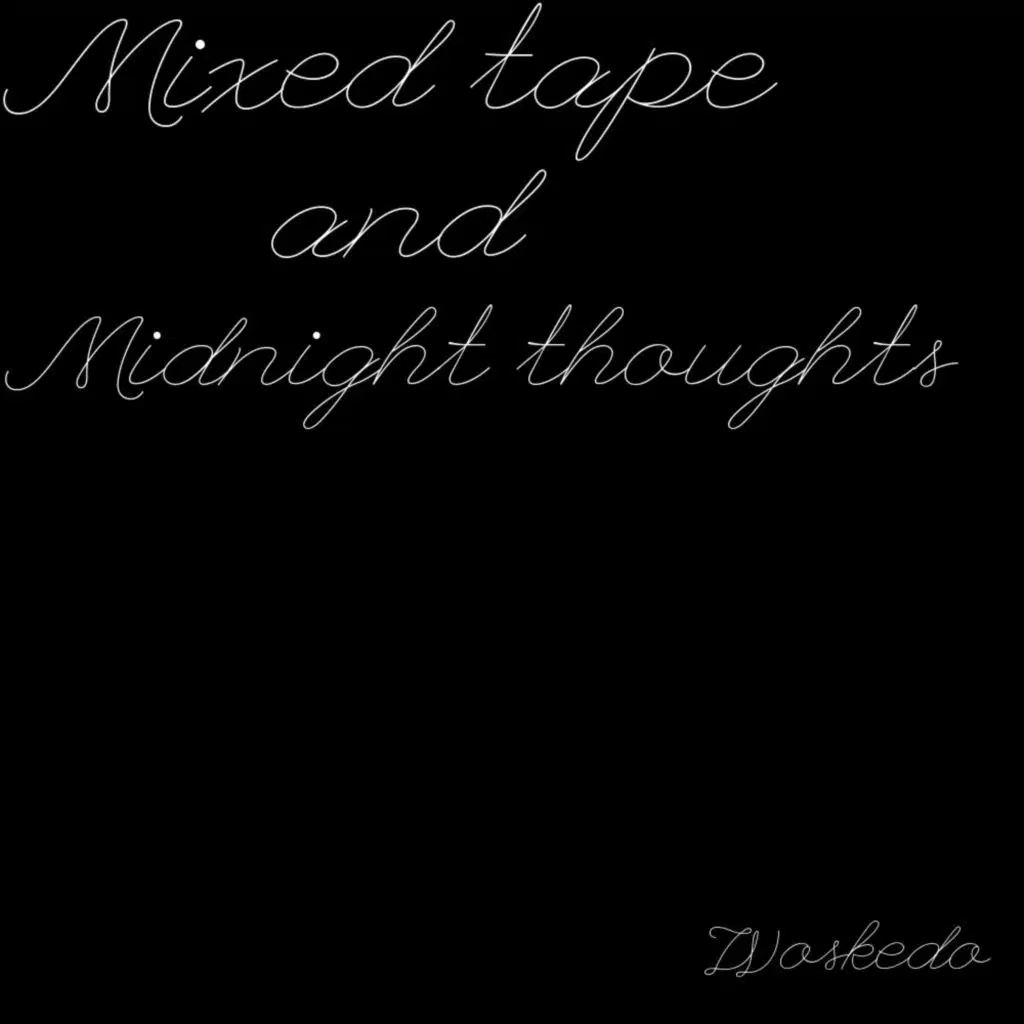 Mixed tape and midnight thoughts