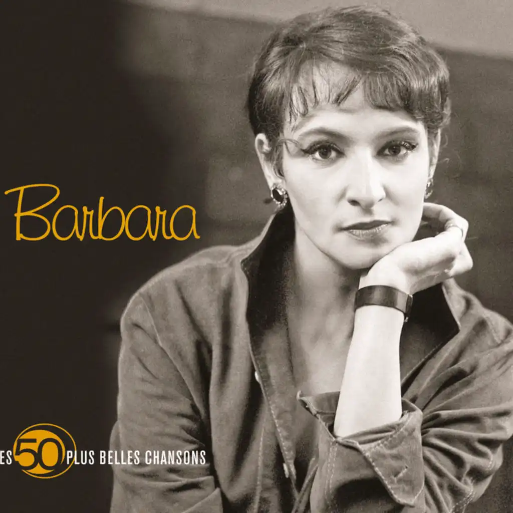 Les 50 Plus Belles Chansons De Barbara