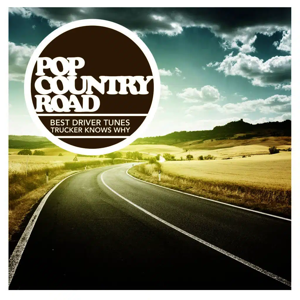 Pop Country Road - Best Driver Tunes - Trucker Knows Why