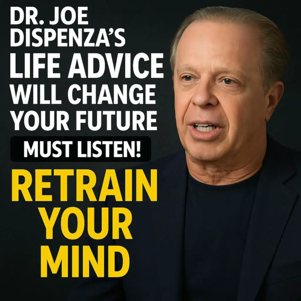Dr. Joe Dispenza's Life Advice Will Change Your Future 💥 (MUST LISTEN!) - RETRAIN YOUR MIND