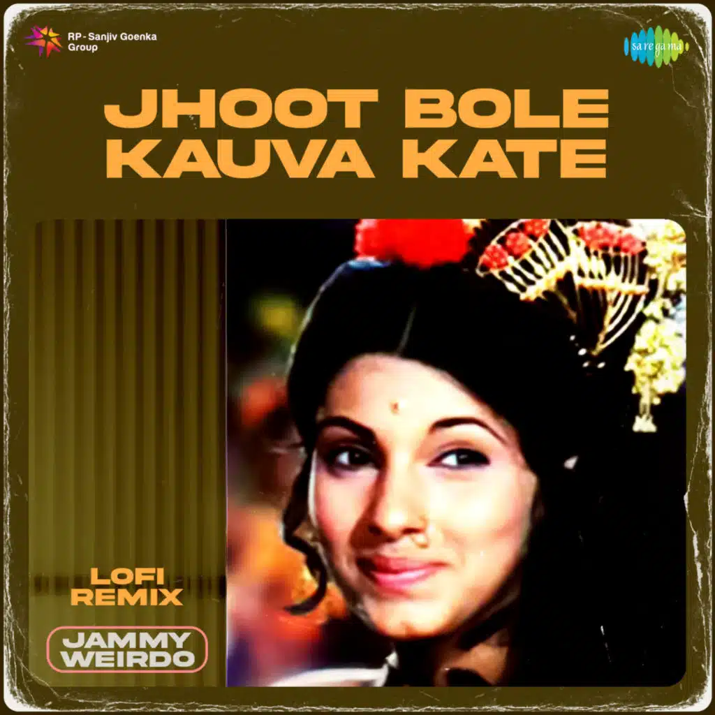 Jhoot Bole Kauva Kate (Lofi Remix) [feat. Jammy Weirdo]
