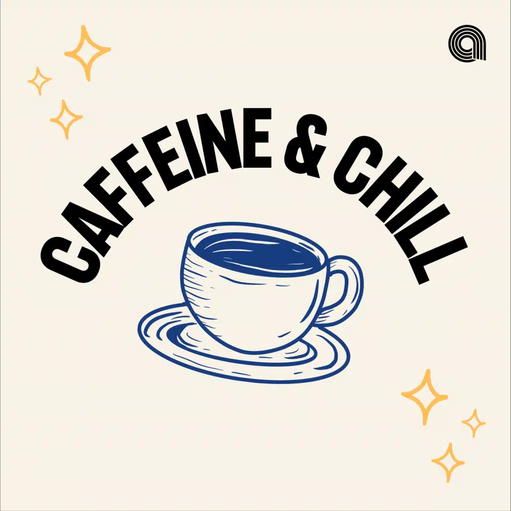 Caffeine & Chill 