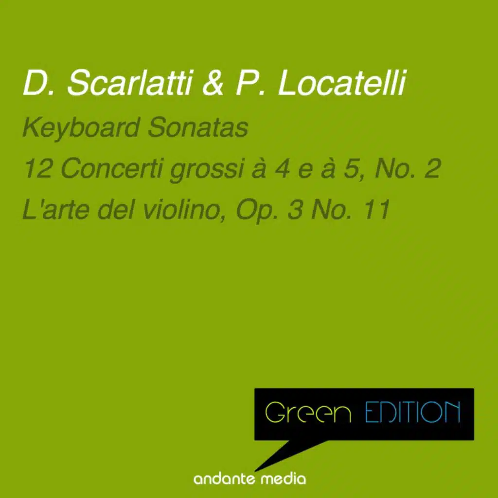 Green Edition - Scarlatti & Locatelli: Keyboard Sonatas & 12 Concerti grossi à 4 e à 5, No. 2