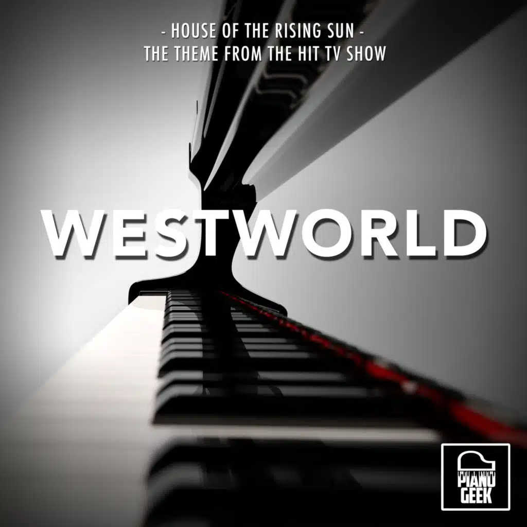 House Of The Rising Sun (From "Westworld") (Piano Version)