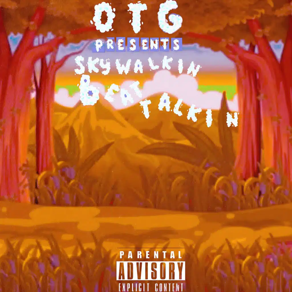 OTG Presents: Skywalkin Beat Talkin