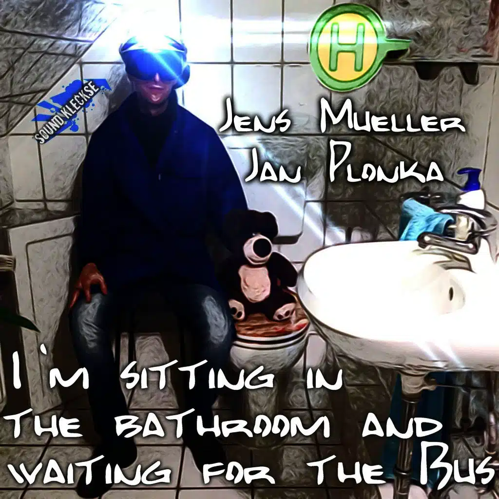 I'm Sitting in the Bathroom and Waiting for the Bus