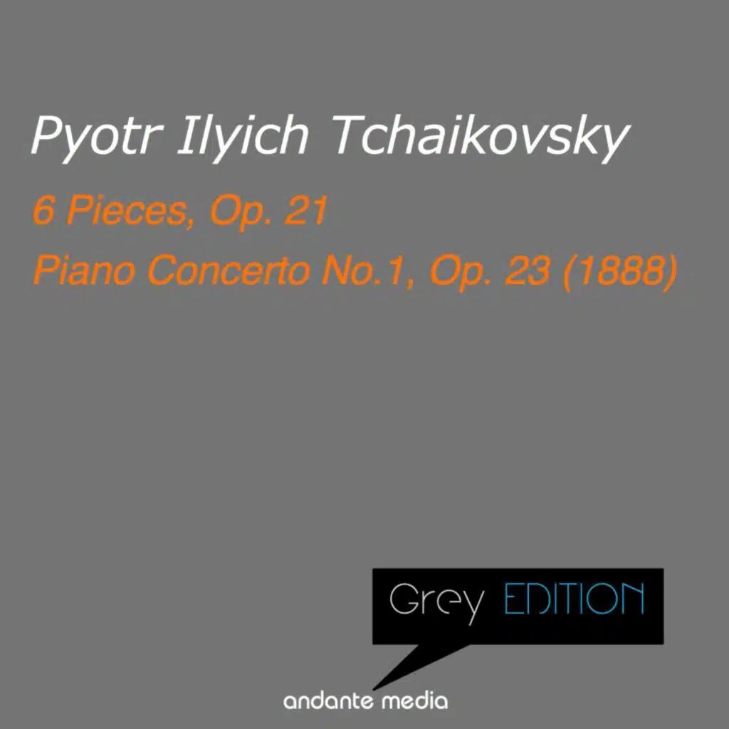 Greys Edition - Tchaikovsky: 6 Pieces, Op. 21 & Piano Concerto No.1, Op. 23