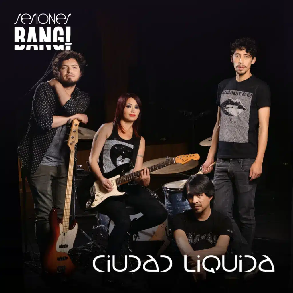 Sesiones Bang! Presenta Ciudad Liquida