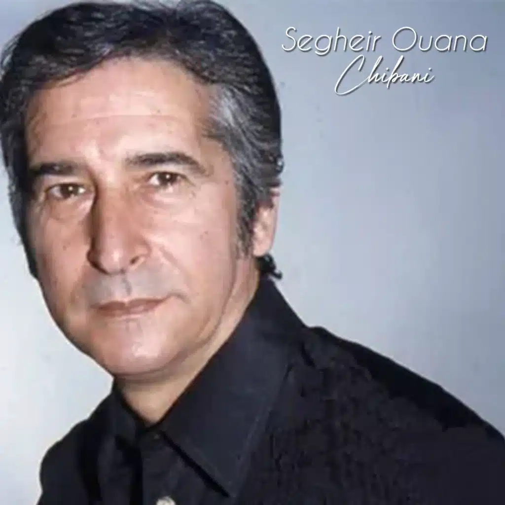 Segheir Ouana Chibani