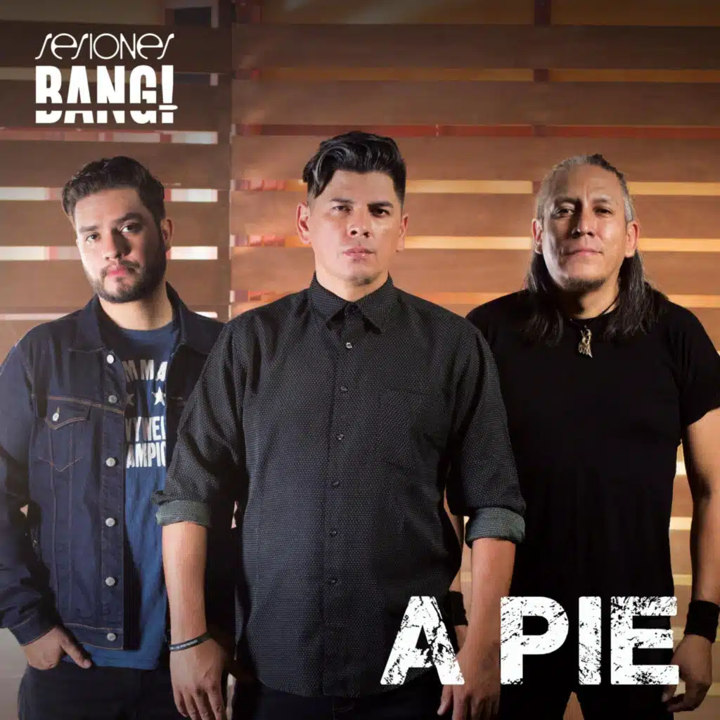 Sesiones Bang! Presenta A Pie