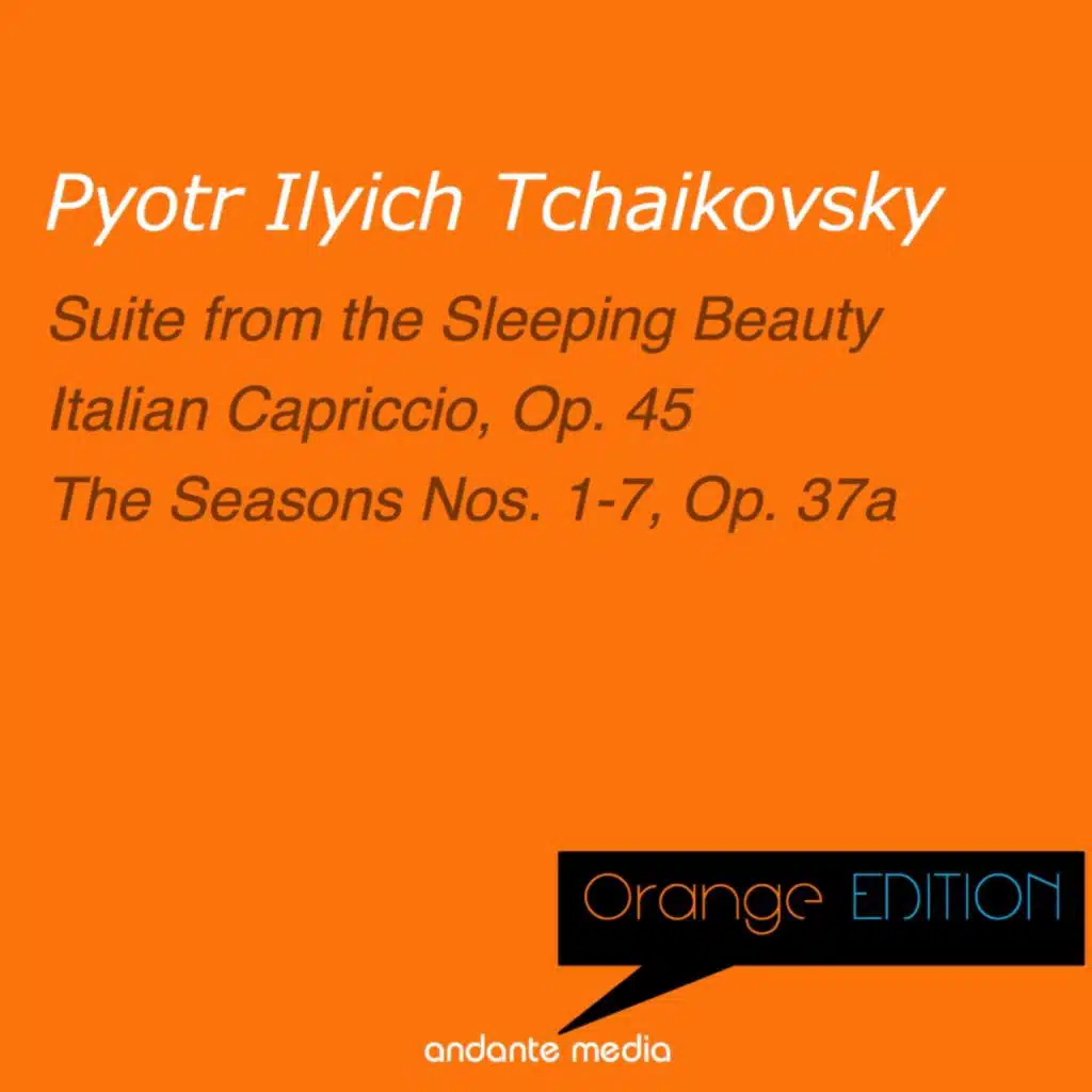 Orange Edition - Tchaikovsky: Suite from the Sleeping Beauty & The Seasons Nos. 1 - 7, Op. 37a