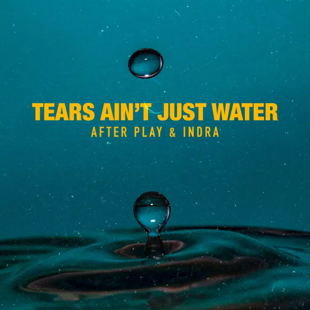 Tears Ain't Just Water