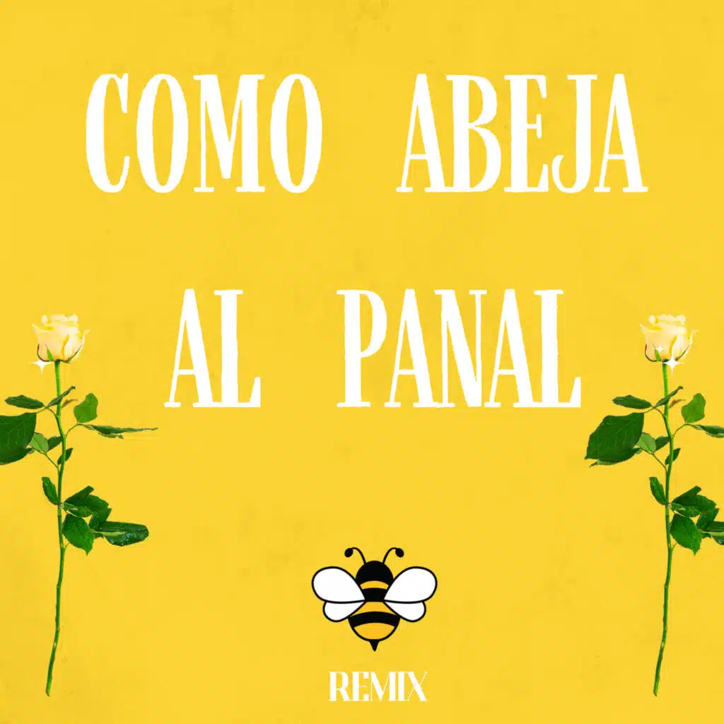 Como Abeja Al Panal (Remix)