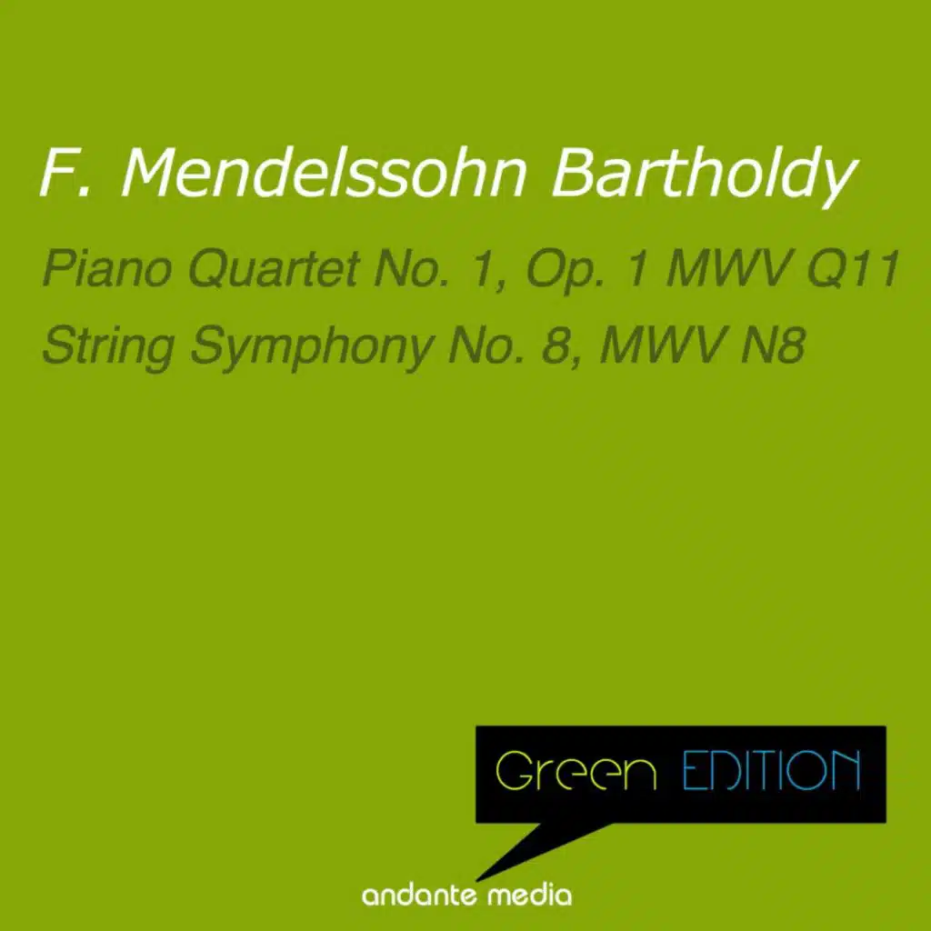 Green Edition - Mendelssohn: Piano Quartet No. 1, Op. 1 MWV Q11 & String Symphony No. 8, MWV N8
