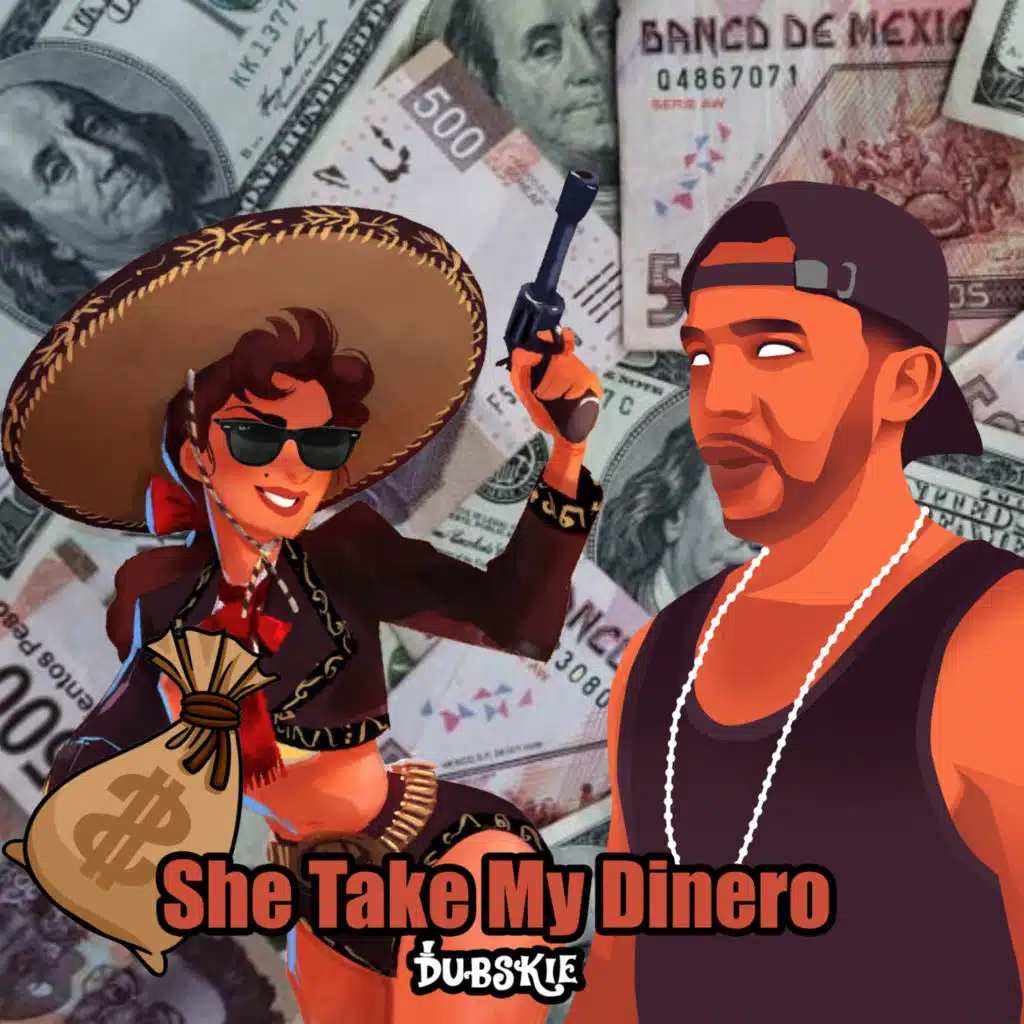 She Take My Dinero
