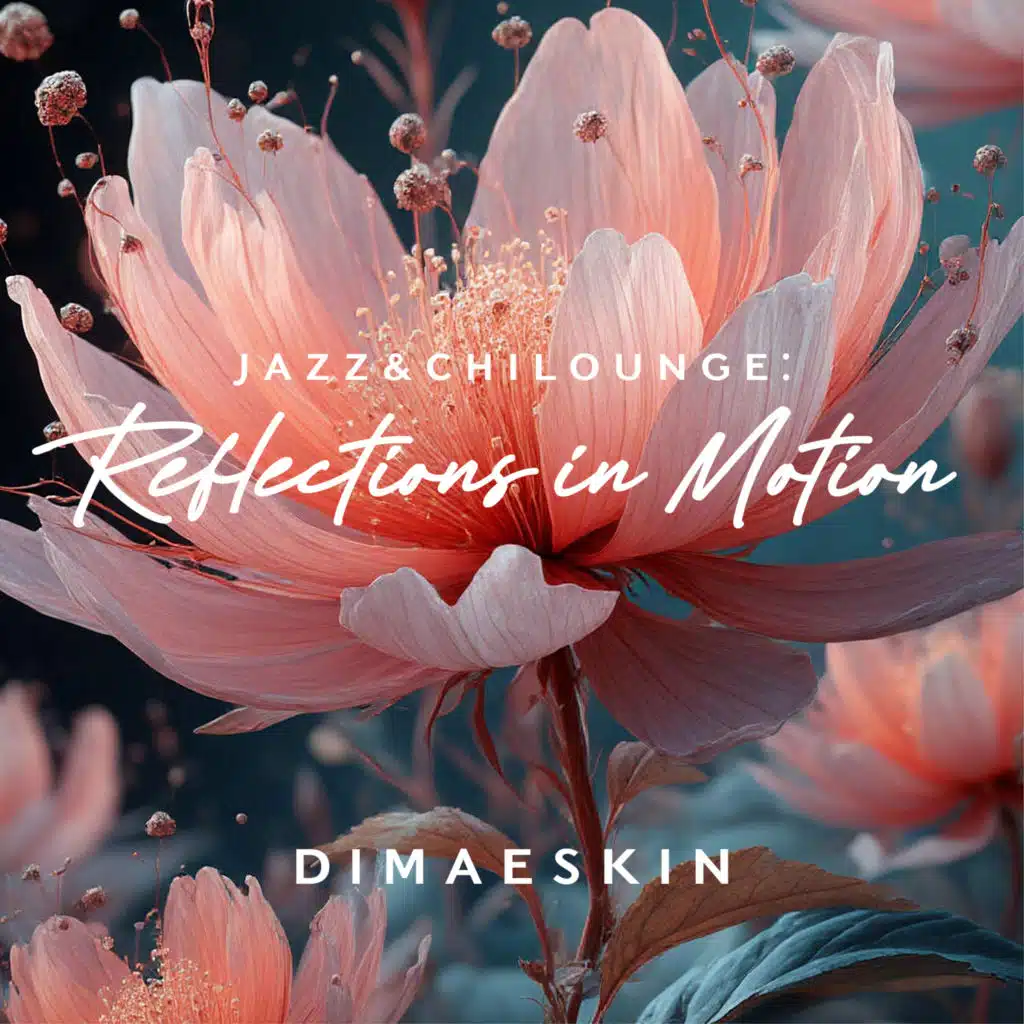 Jazz&Chilounge Reflections in Motion