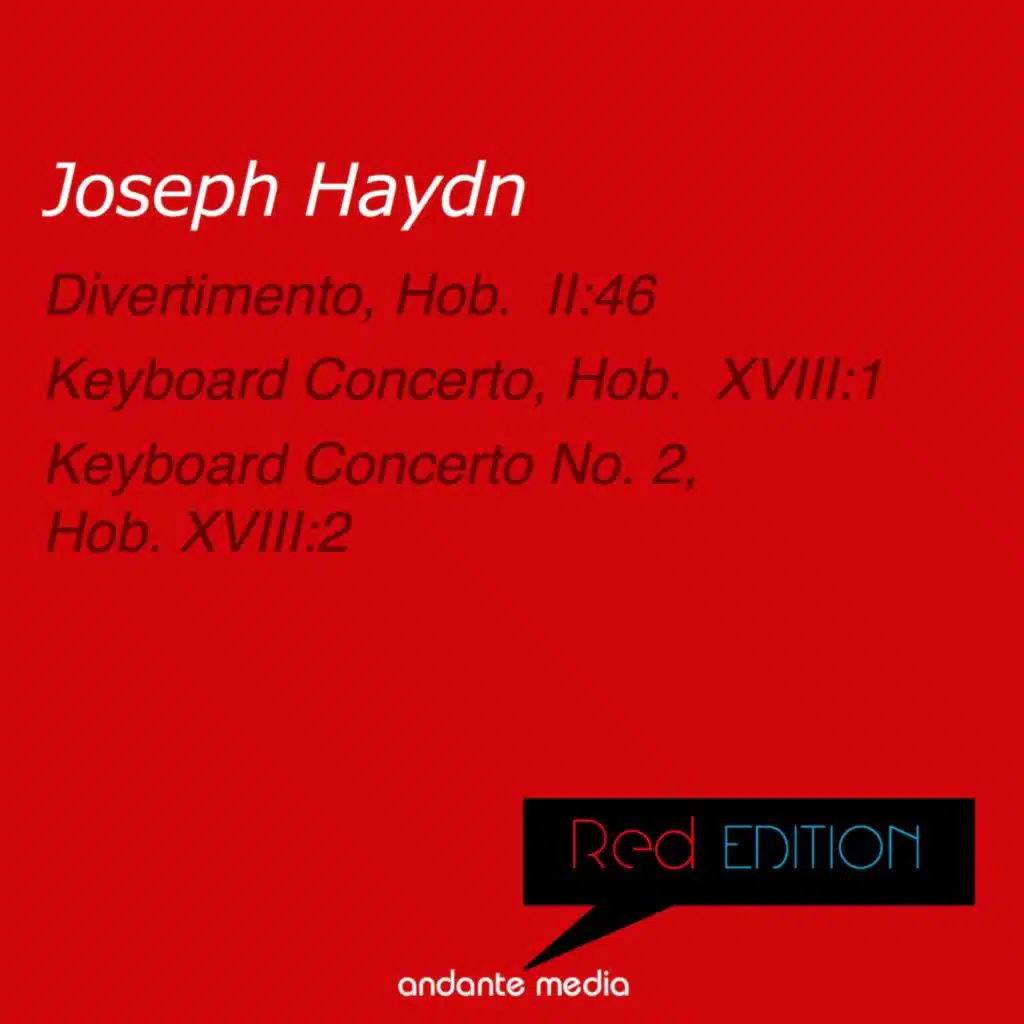Red Edition - Haydn: Divertimento, Hob. II:46 & Keyboard Concerto No. 2, Hob. XVIII:2