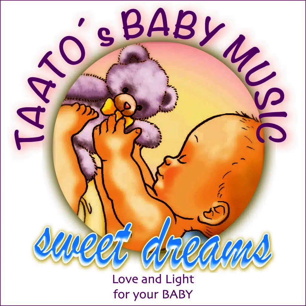 Taatos Baby Music - Sweet Dreams (Love and Light for Your Baby)