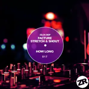 Facture & Stretch & Shout