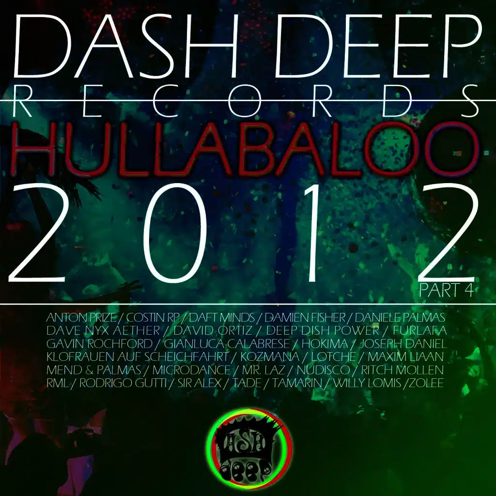 Dash Deep Records 2012 Hullabaloo, Pt. 4