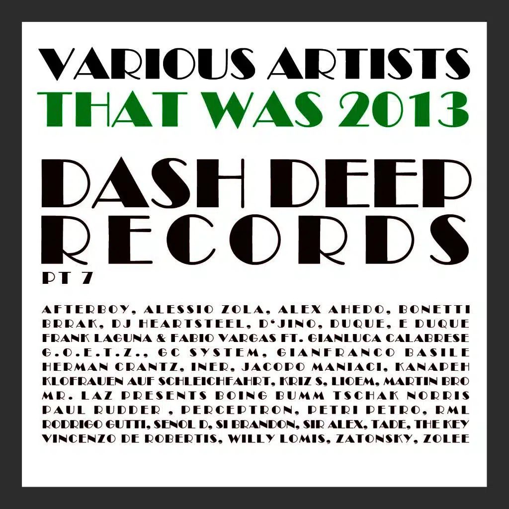 That Was 2013 Dash Deep Records, Pt. 7