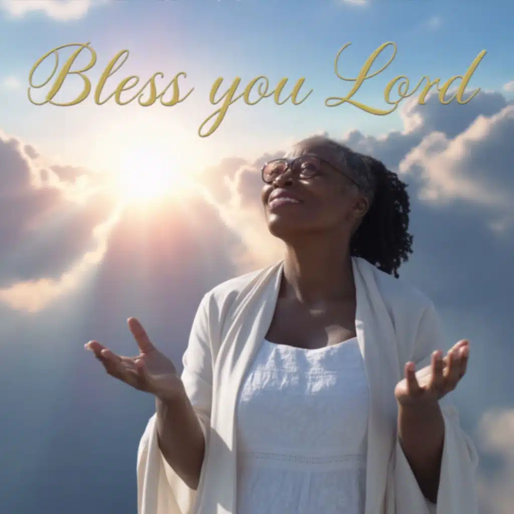 Bless You Lord