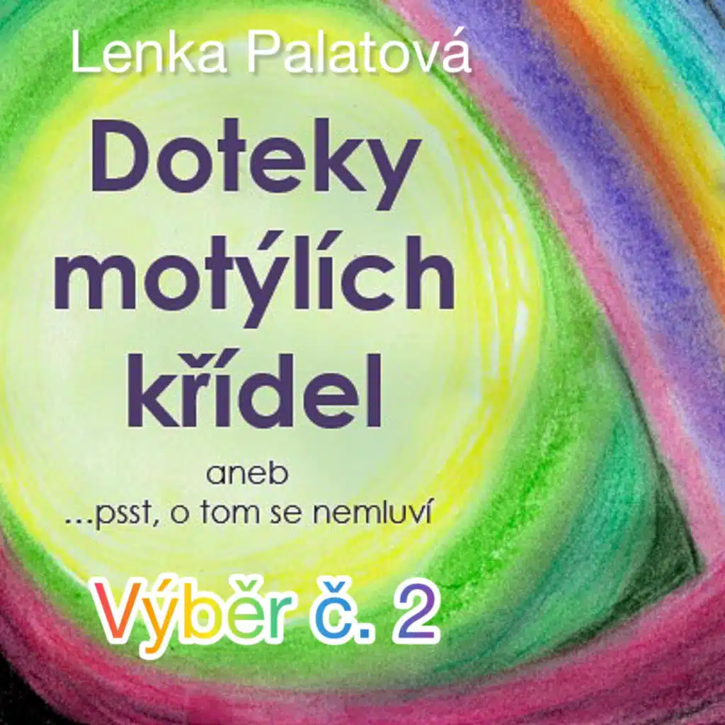 Doteky motýlích křídel aneb psst o tom se nemluví, 2. část