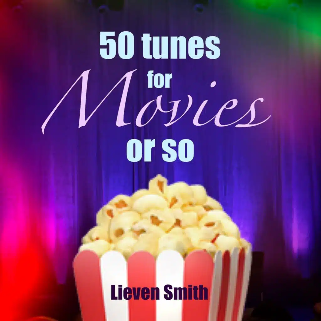 50 Tunes for Movies Or So