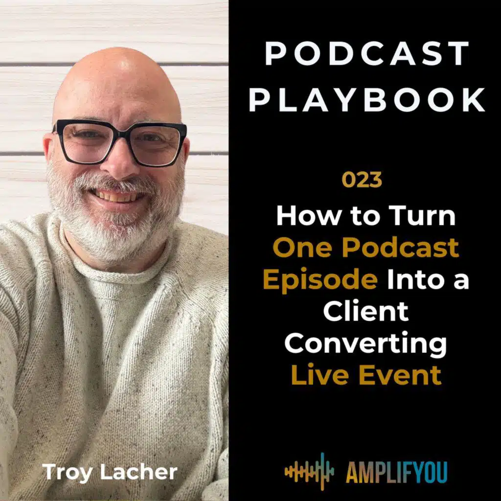 How to Turn One Podcast Episode Into a Client Converting Live Event | PP023