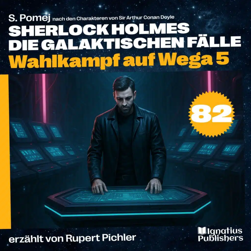 Kapitel 7 - Wahlkampf auf Wega 5 (Sherlock Holmes - Die galaktischen Fälle, Folge 82)