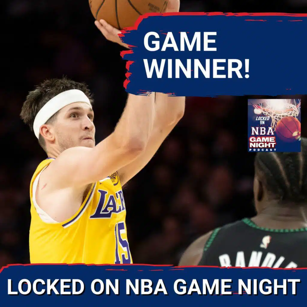 GAME NIGHT: Celtics Statement Win & Austin Reaves Hits a Game-Winner for the Lakers
