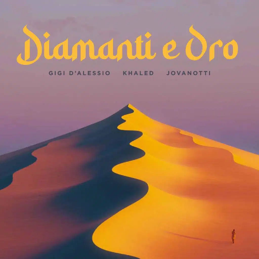 DIAMANTI E ORO (feat. Khaled & Jovanotti)