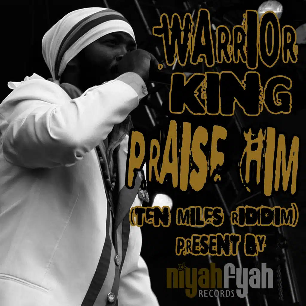 Praise Him (Ten Miles Riddim)