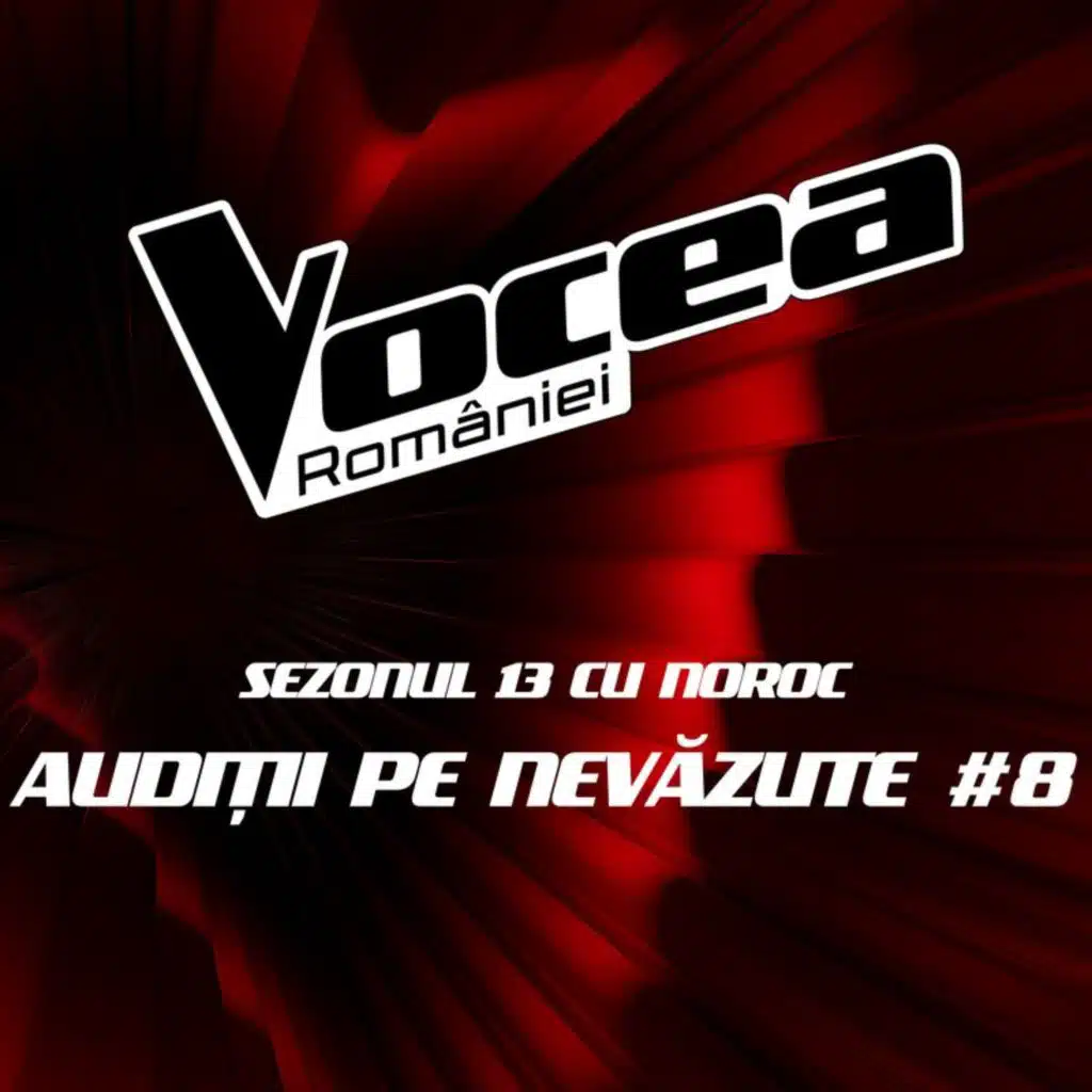 Vocea României: Audiții pe nevăzute #8 (Sezonul 13 cu noroc) (Live)